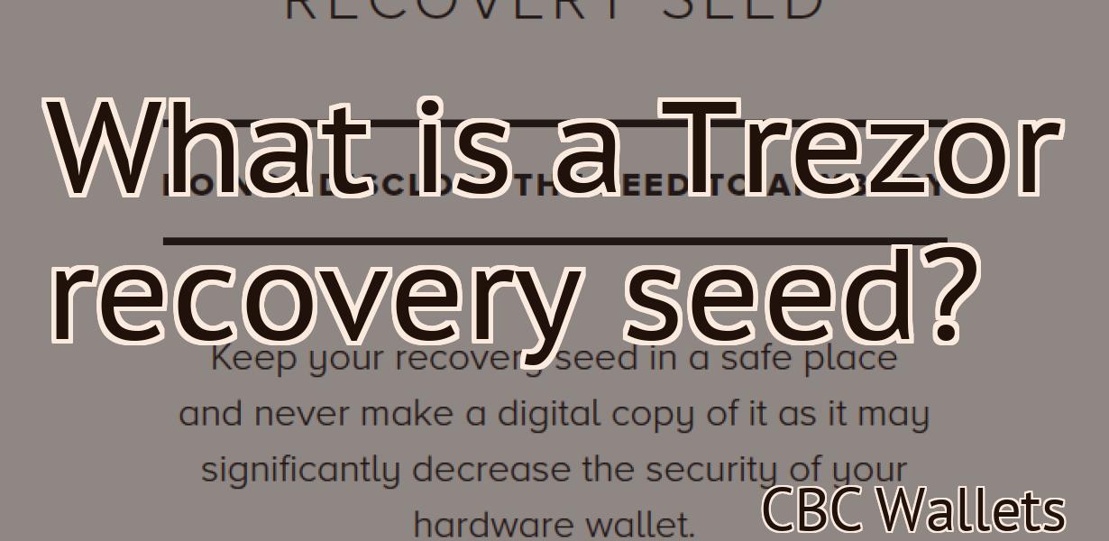What is a Trezor recovery seed?
