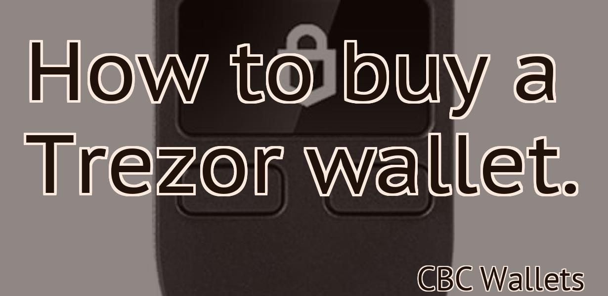 How to buy a Trezor wallet.