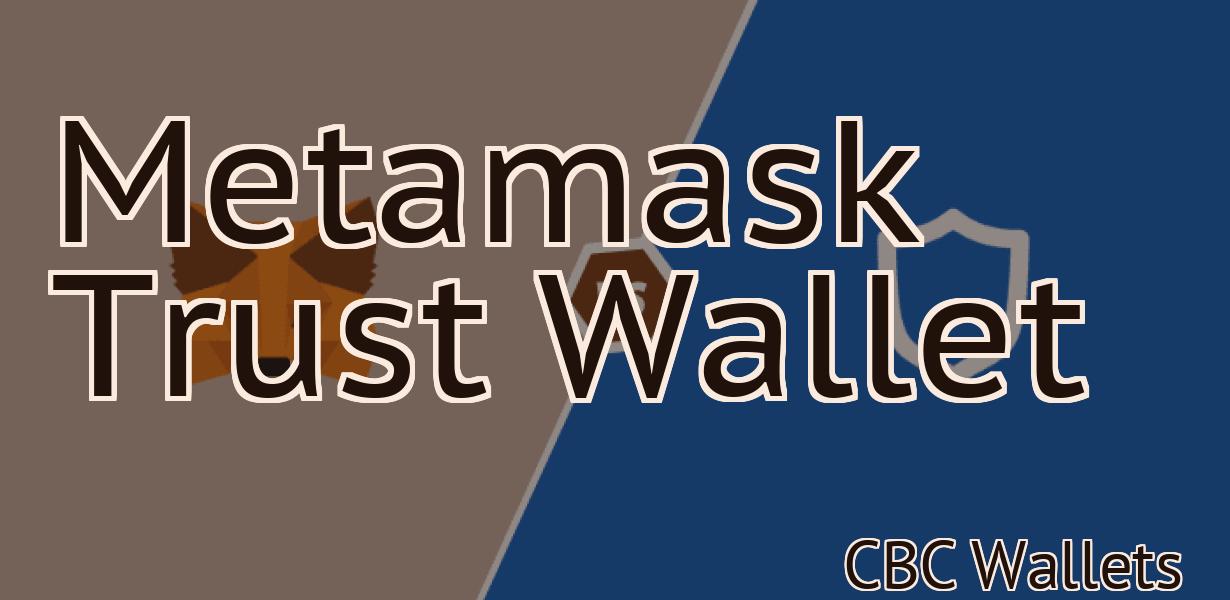 Metamask Trust Wallet