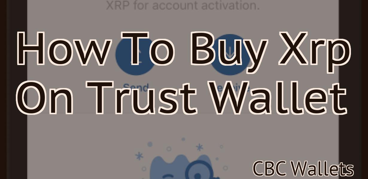 How To Buy Xrp On Trust Wallet