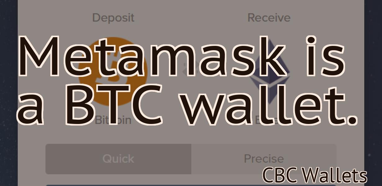 Metamask is a BTC wallet.