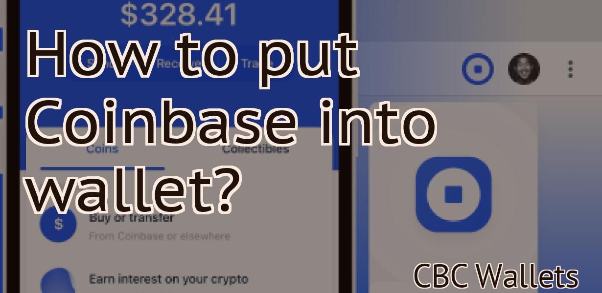 How to put Coinbase into wallet?
