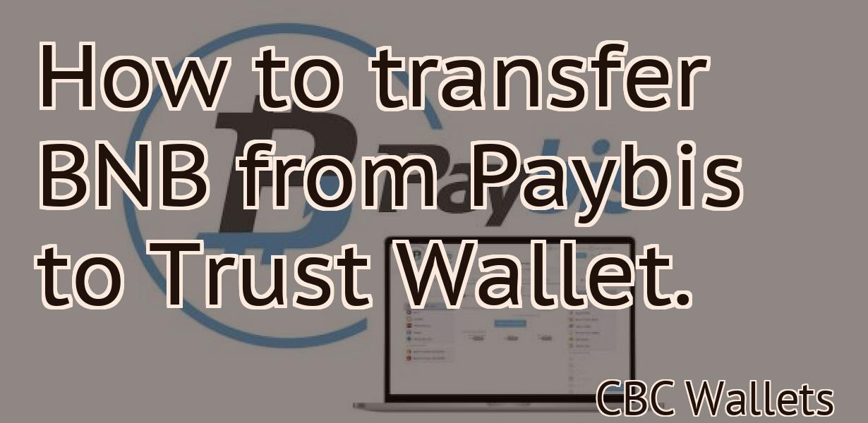 How to transfer BNB from Paybis to Trust Wallet.