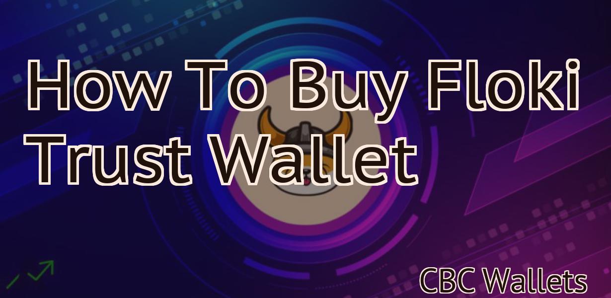 How To Buy Floki Trust Wallet
