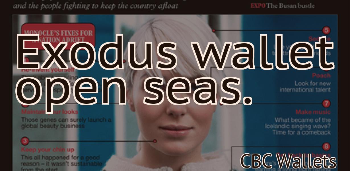 Exodus wallet open seas.