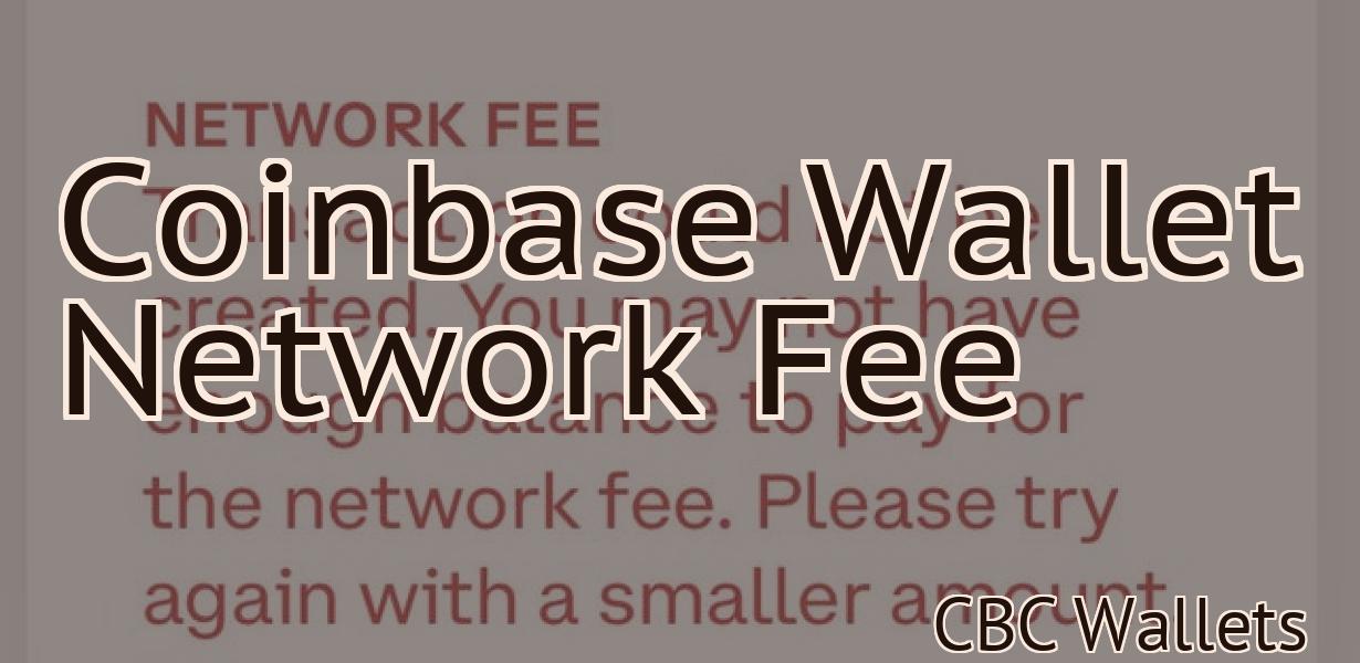 Coinbase Wallet Network Fee