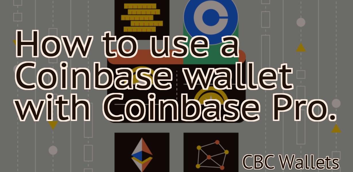 How to use a Coinbase wallet with Coinbase Pro.