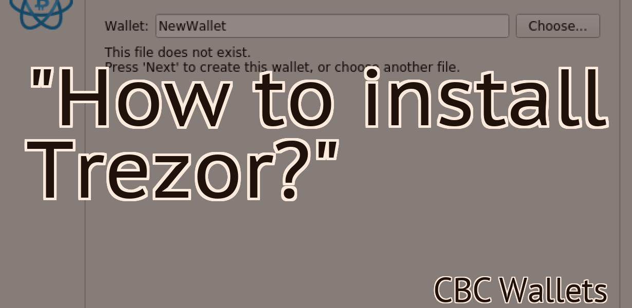 "How to install Trezor?"