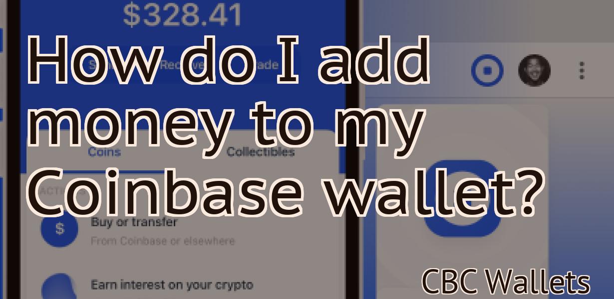 How do I add money to my Coinbase wallet?