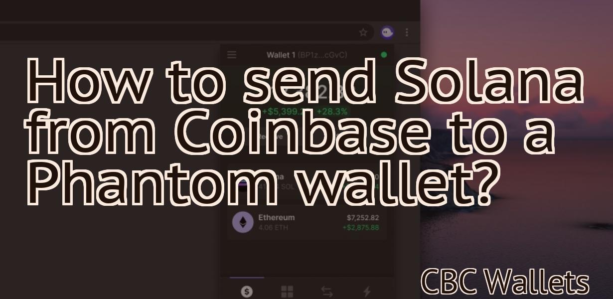 How to send Solana from Coinbase to a Phantom wallet?