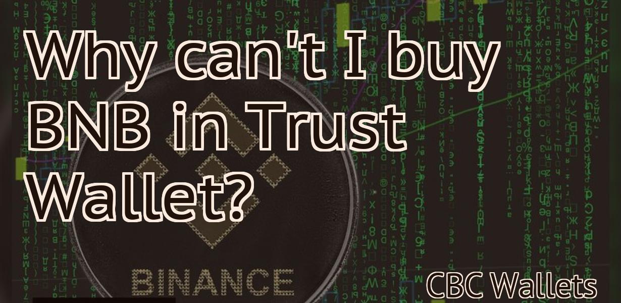 Why can't I buy BNB in Trust Wallet?