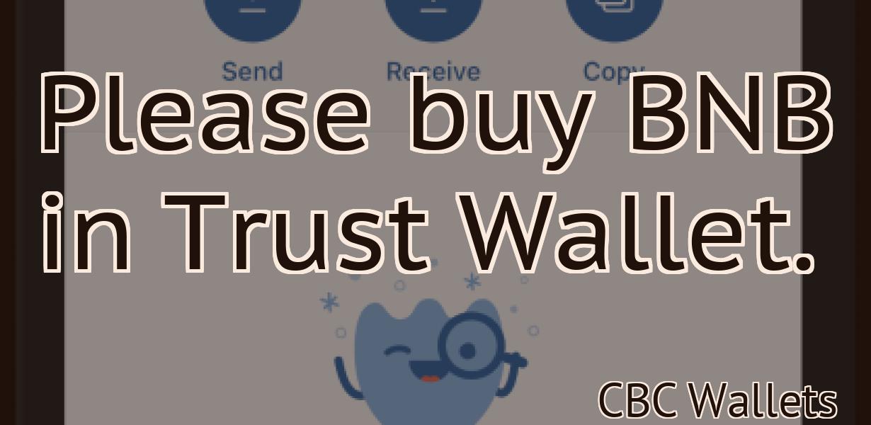 Please buy BNB in Trust Wallet.