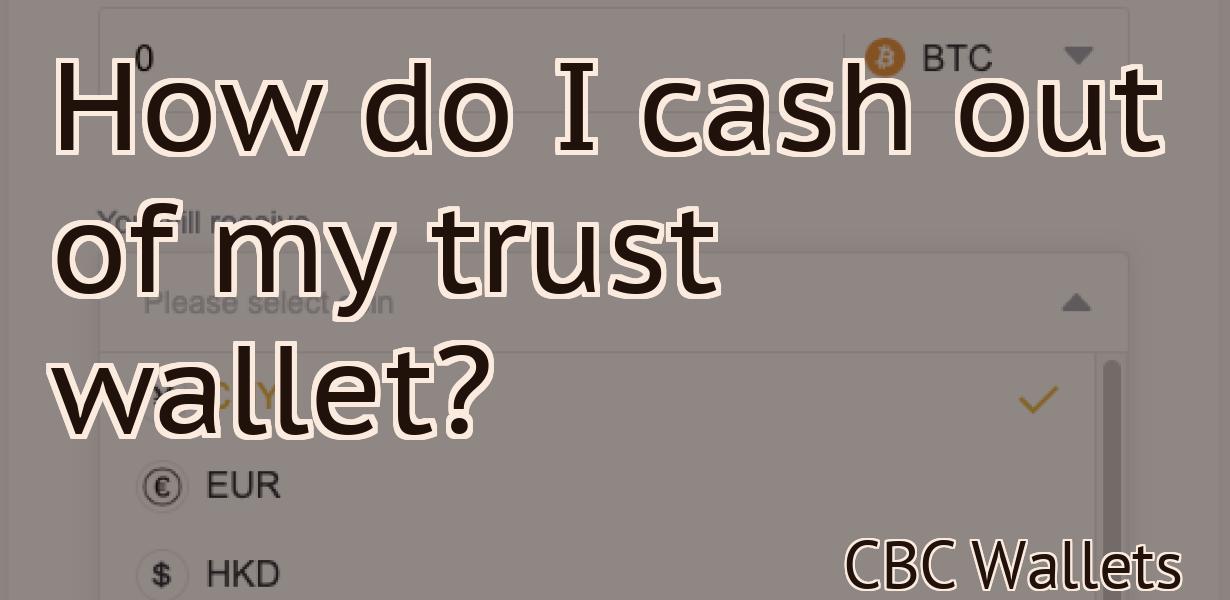 How do I cash out of my trust wallet?