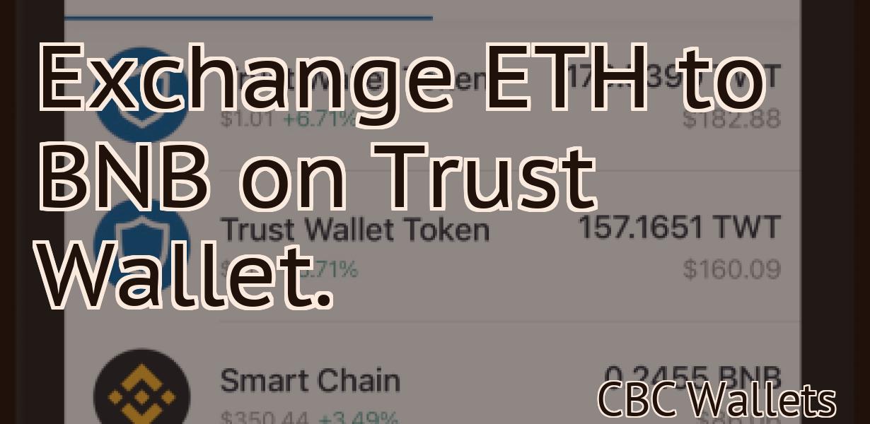 Exchange ETH to BNB on Trust Wallet.