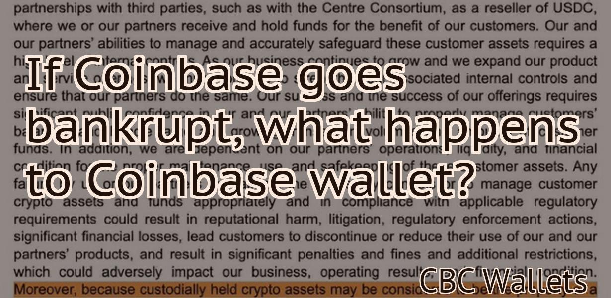 If Coinbase goes bankrupt, what happens to Coinbase wallet?