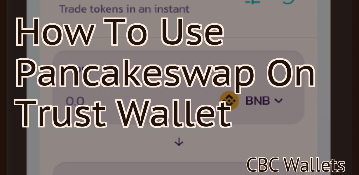 How To Use Pancakeswap On Trust Wallet