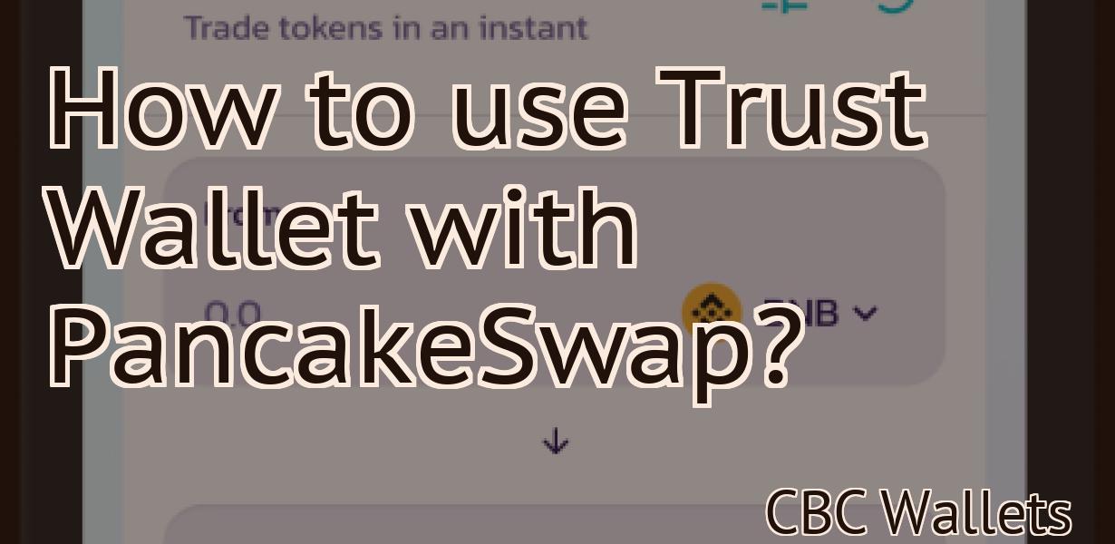 How to use Trust Wallet with PancakeSwap?