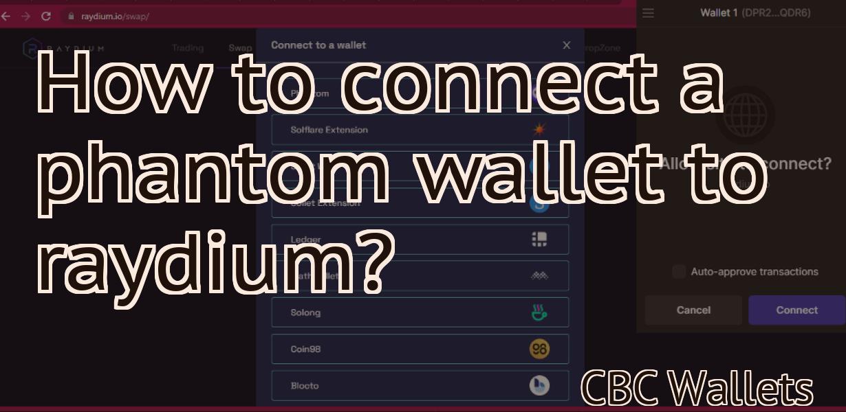 How to connect a phantom wallet to raydium?