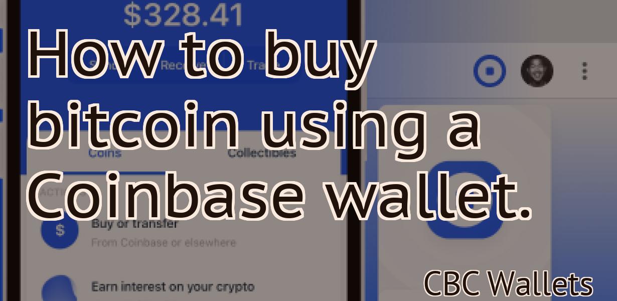 How to buy bitcoin using a Coinbase wallet.