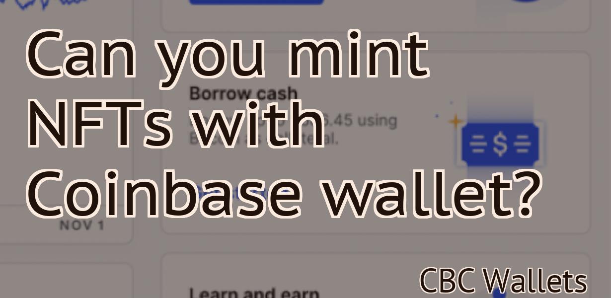 Can you mint NFTs with Coinbase wallet?