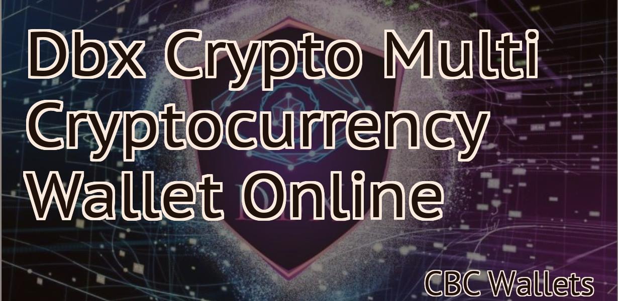 Dbx Crypto Multi Cryptocurrency Wallet Online