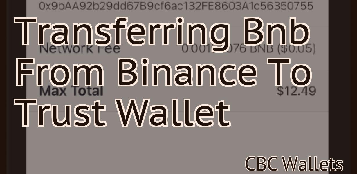 Transferring Bnb From Binance To Trust Wallet