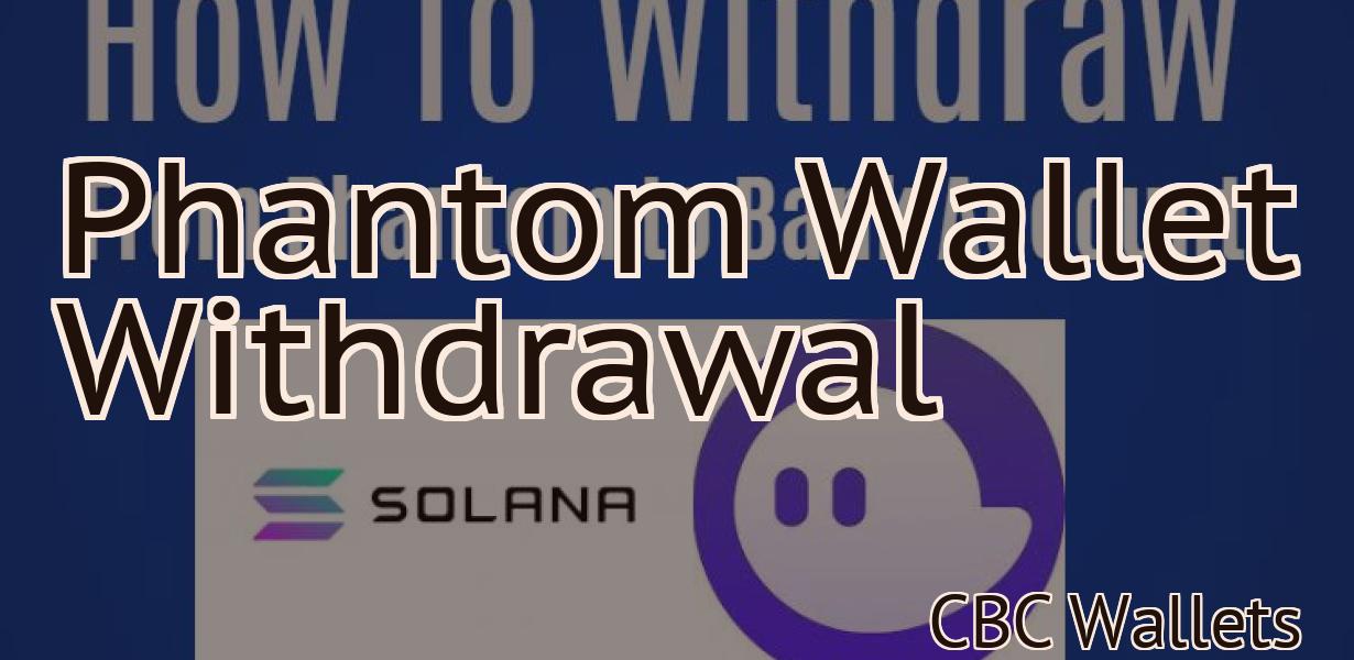 Phantom Wallet Withdrawal