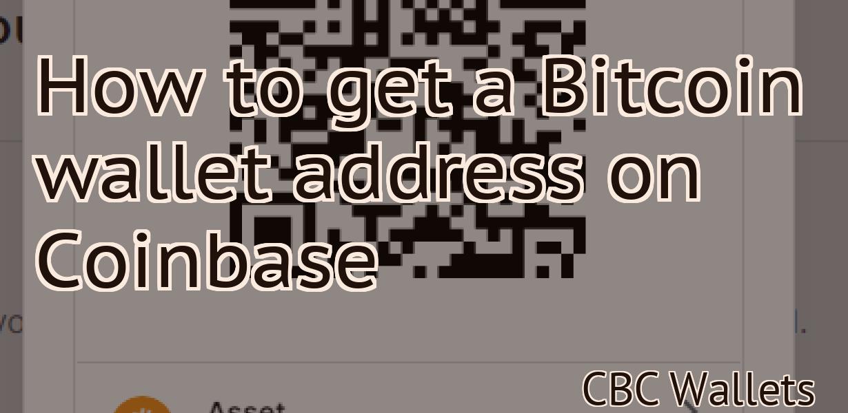 How to get a Bitcoin wallet address on Coinbase