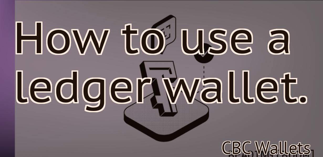 How to use a ledger wallet.