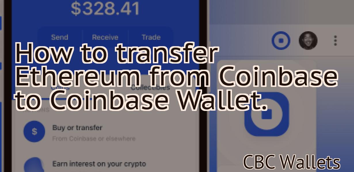 How to transfer Ethereum from Coinbase to Coinbase Wallet.