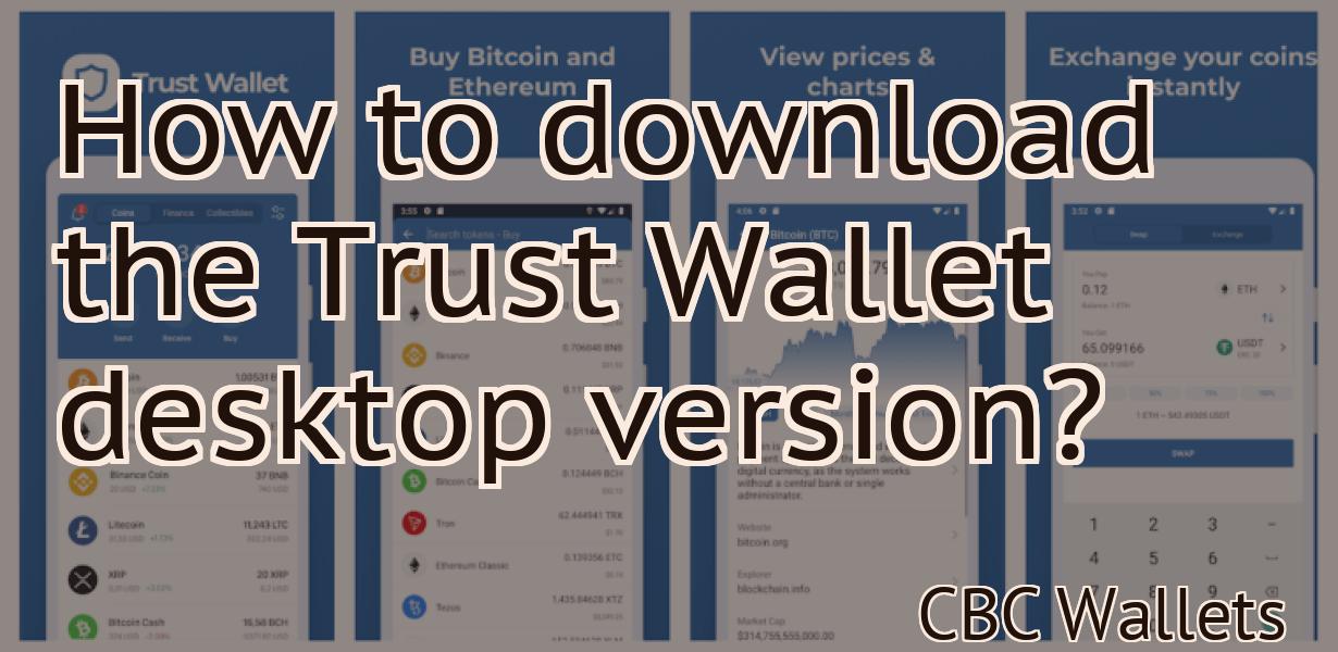 How to download the Trust Wallet desktop version?