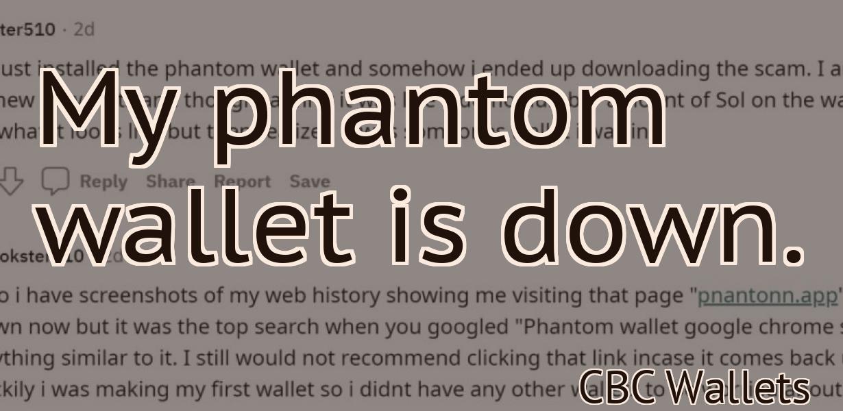 My phantom wallet is down.