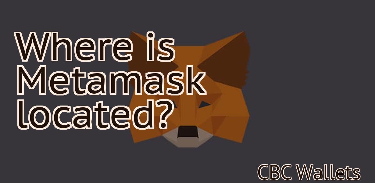 Where is Metamask located?