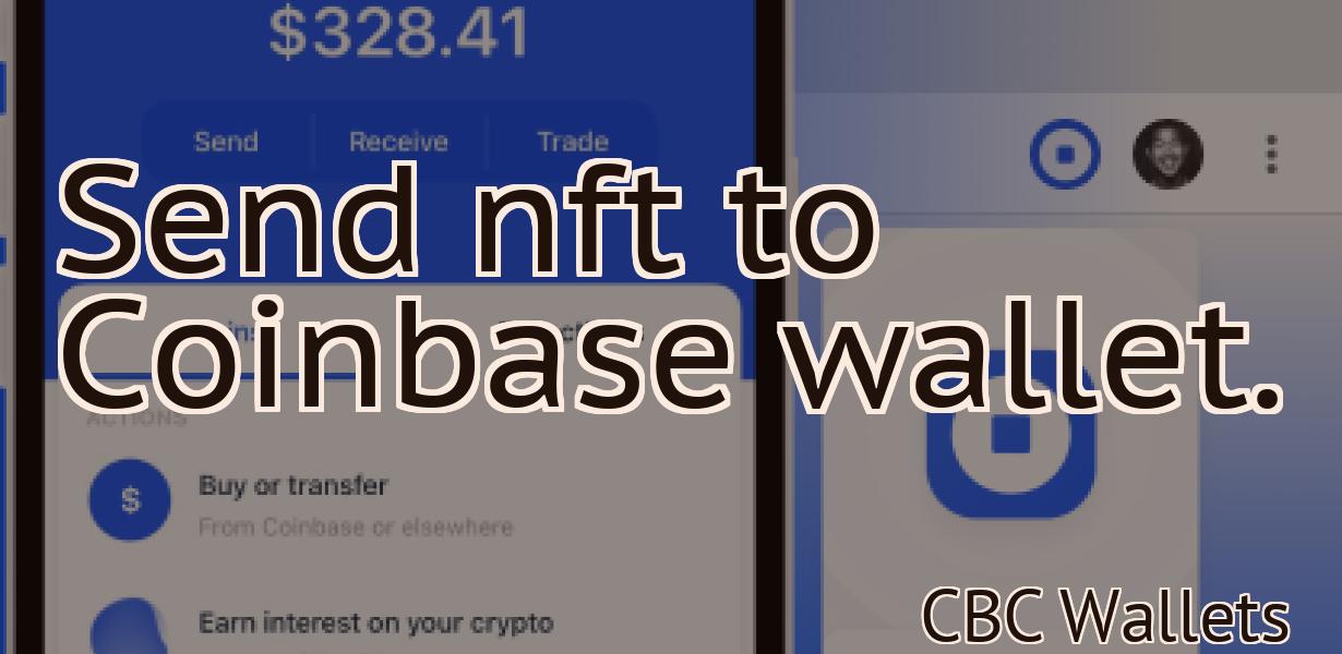 Send nft to Coinbase wallet.