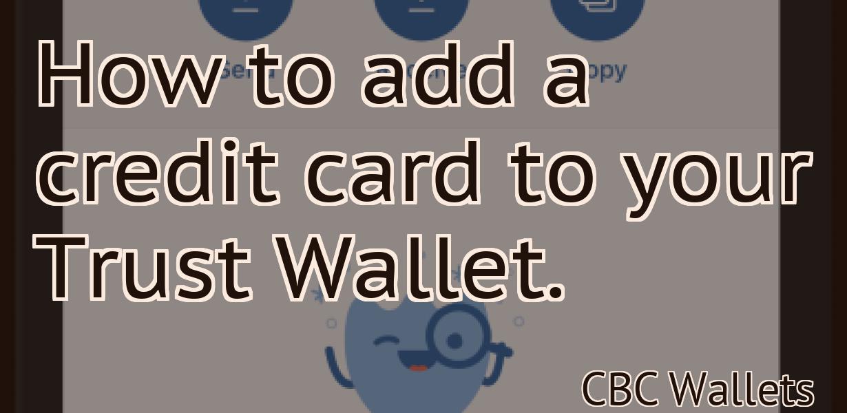 How to add a credit card to your Trust Wallet.