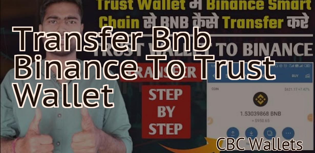 Transfer Bnb Binance To Trust Wallet