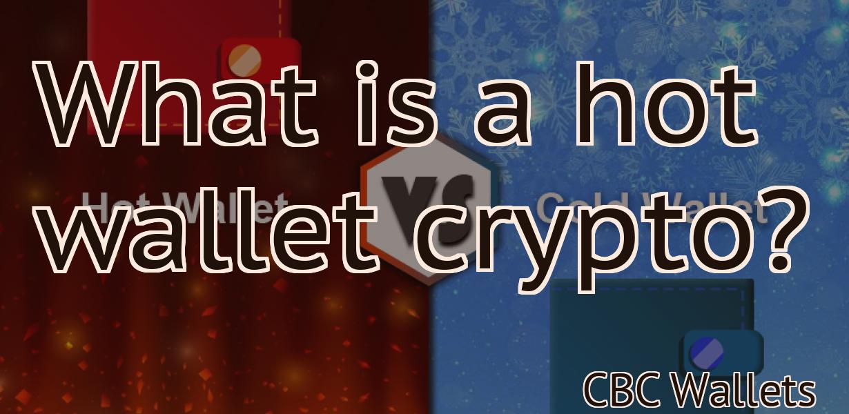 What is a hot wallet crypto?