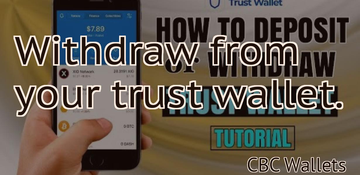 Withdraw from your trust wallet.