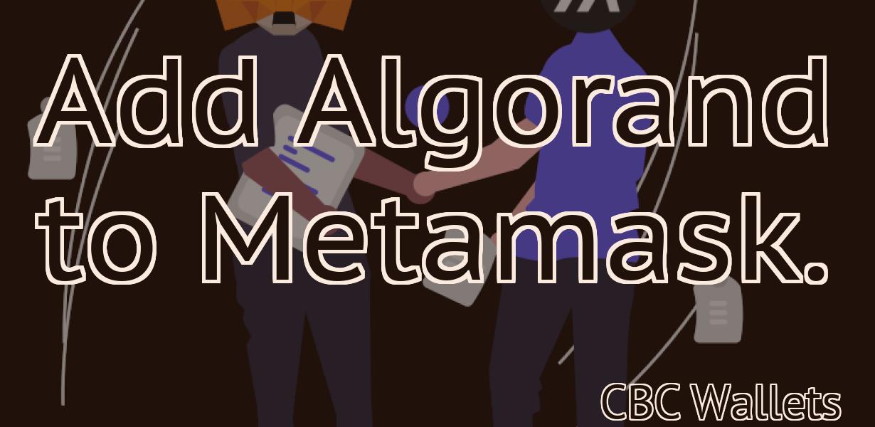Add Algorand to Metamask.