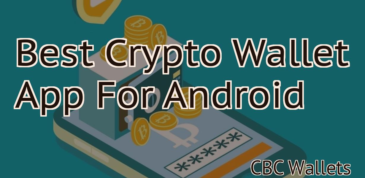 Best Crypto Wallet App For Android