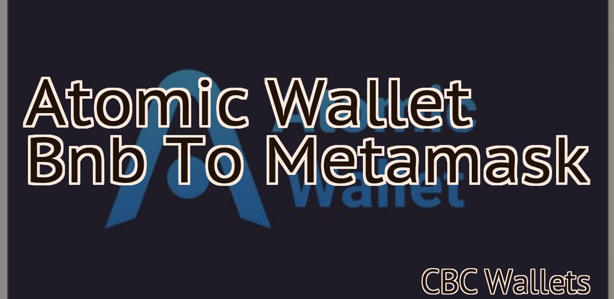 Atomic Wallet Bnb To Metamask