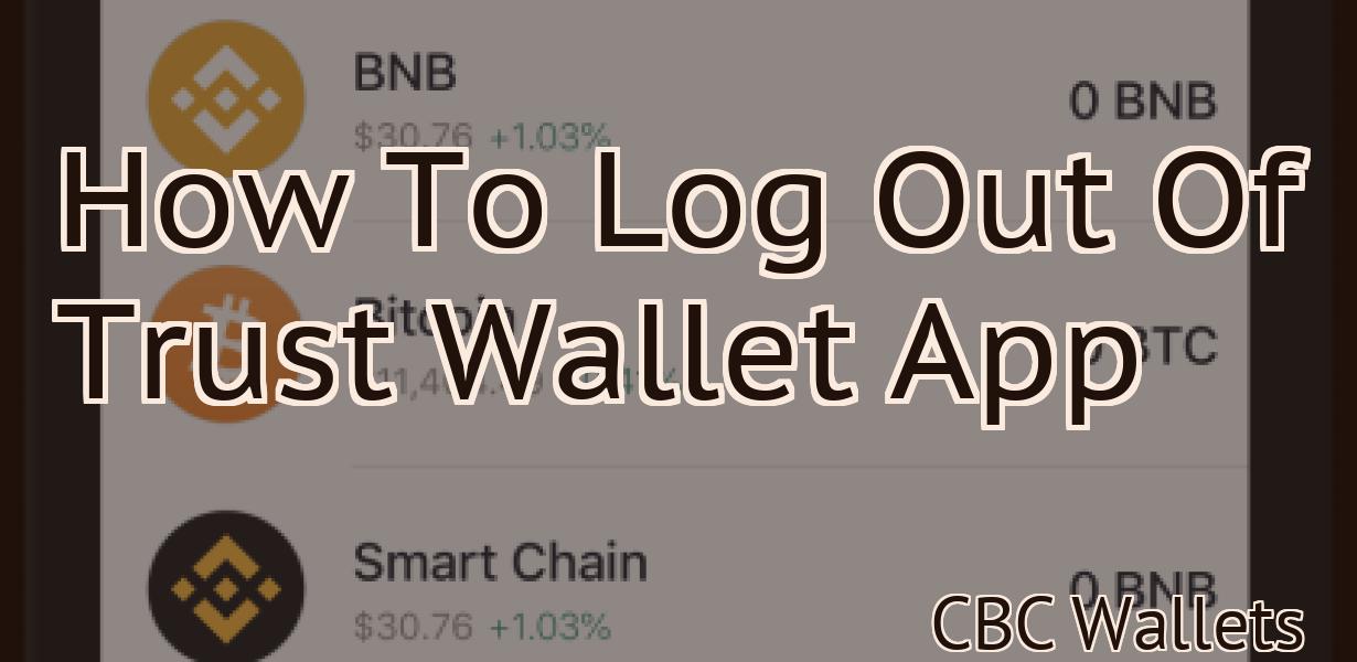 How To Log Out Of Trust Wallet App