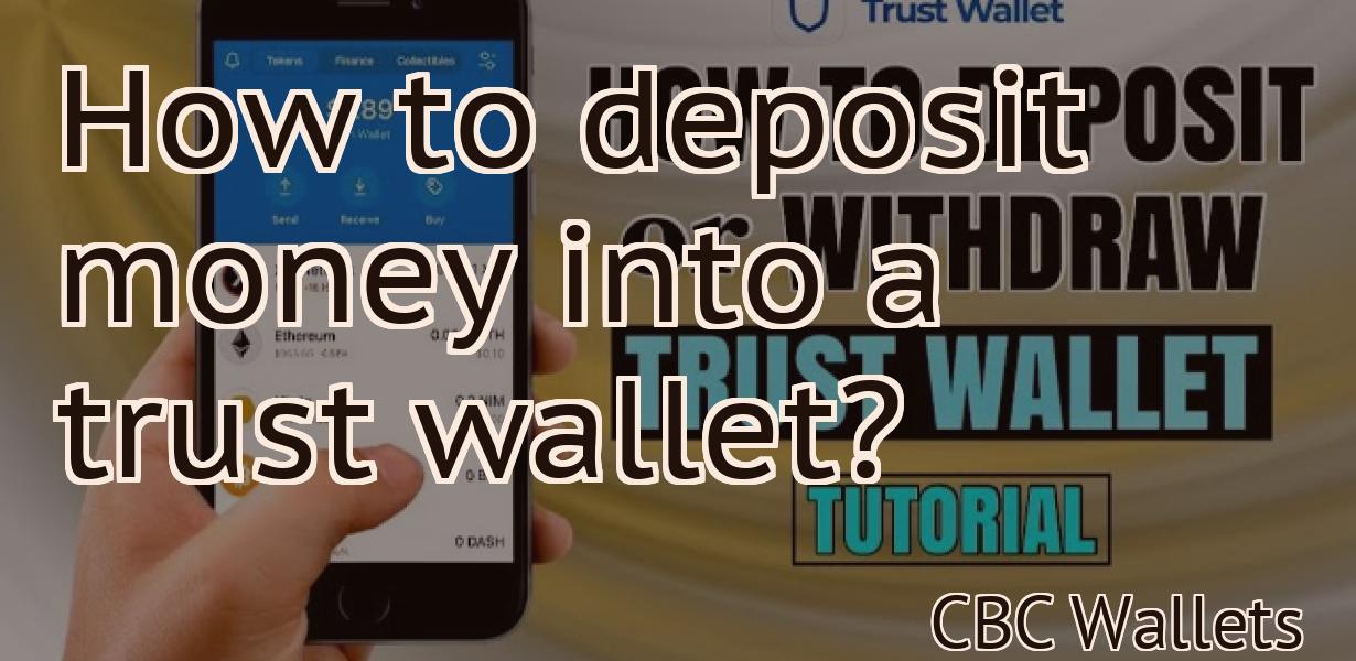 How to deposit money into a trust wallet?