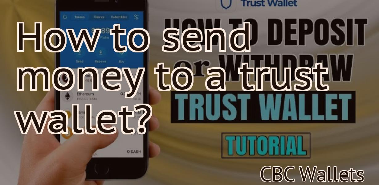 How to send money to a trust wallet?
