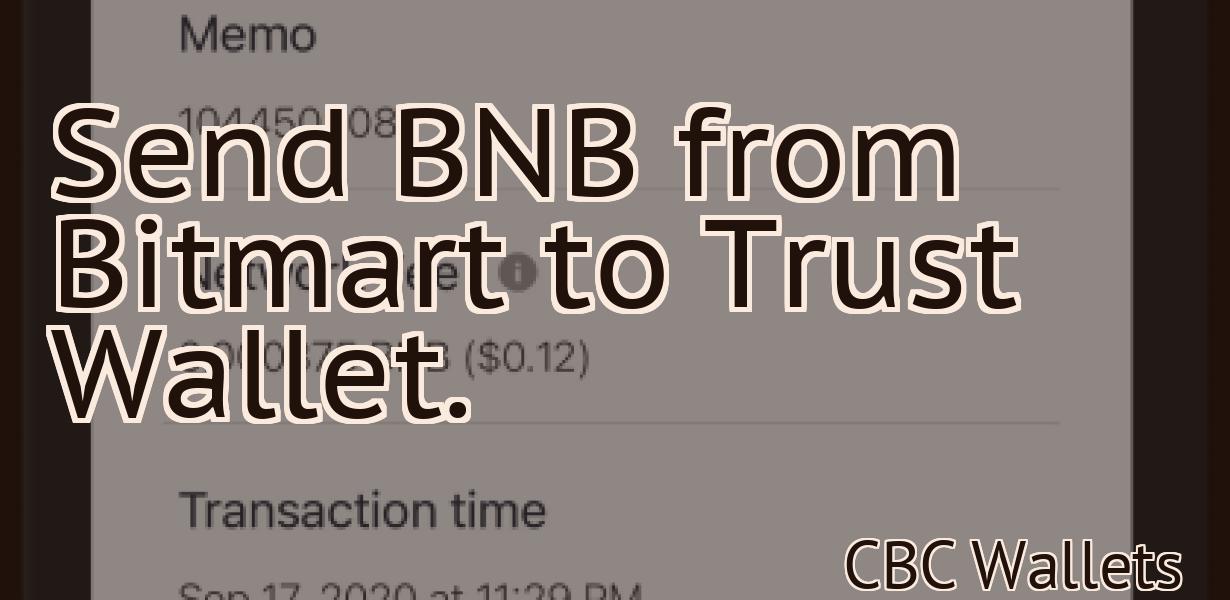 Send BNB from Bitmart to Trust Wallet.