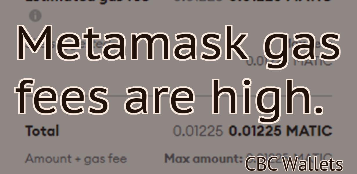 Metamask gas fees are high.