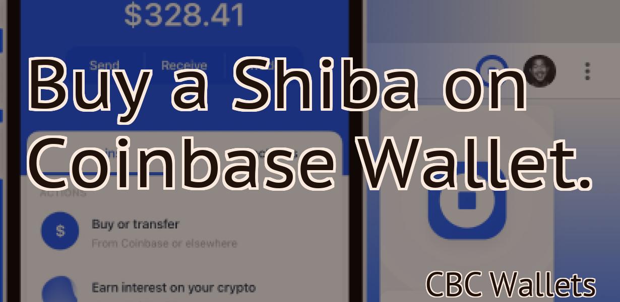 Buy a Shiba on Coinbase Wallet.