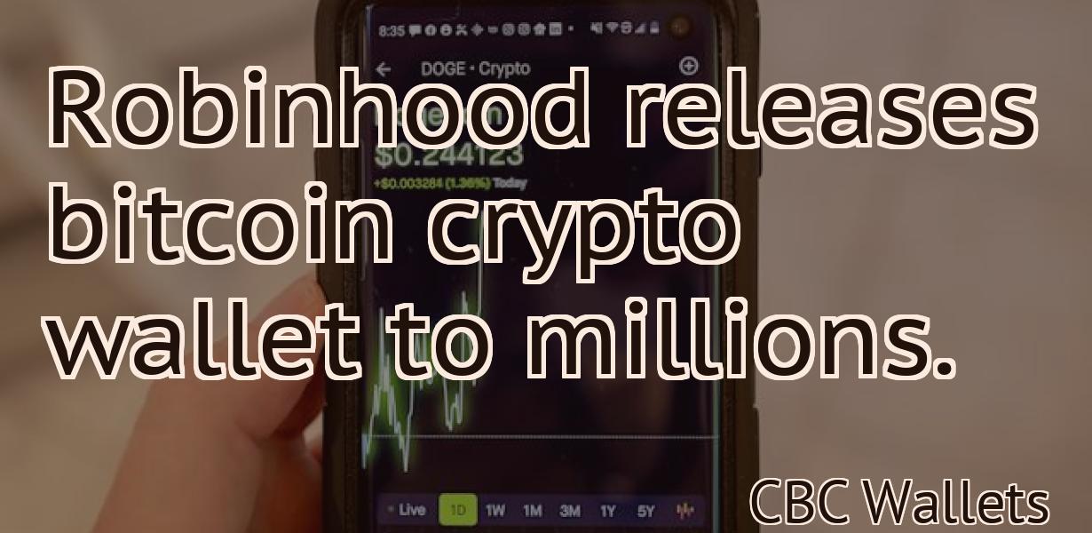 Robinhood releases bitcoin crypto wallet to millions.