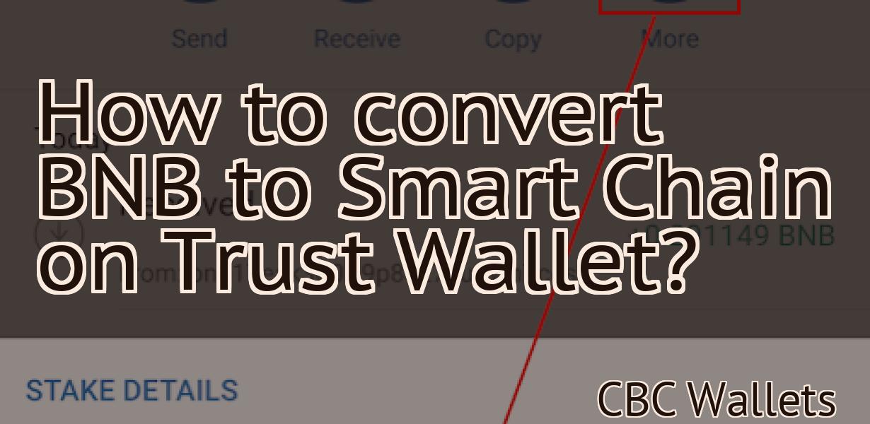 How to convert BNB to Smart Chain on Trust Wallet?