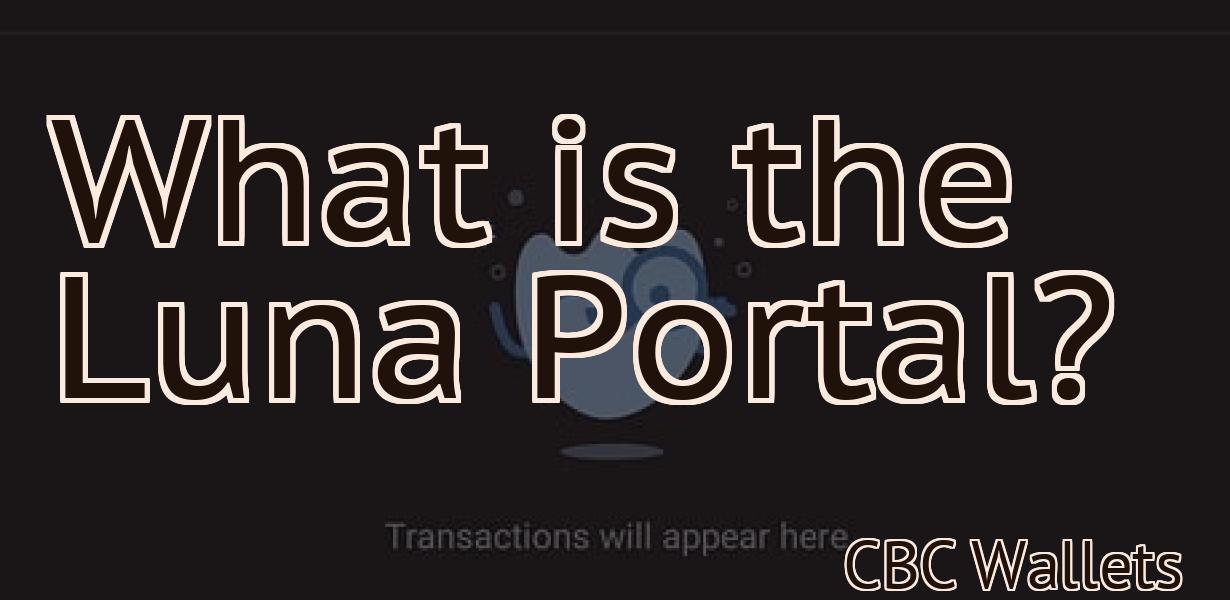 What is the Luna Portal?